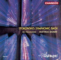 Bach/Stokowsk, Stokowski's Symphonic Bach, CHAN 9259 (BBC Philharmonic)
