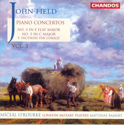 Field (John) Piano Concertos Nos 3 & 5 (Miceal O'Rourke)	 (London Mozart Players) CHAN 9495