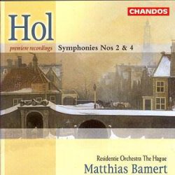  Hol (Richard), Symphonies nos. 2 & 4(Residentie Orchestra The Hague) CHAN 9952 				